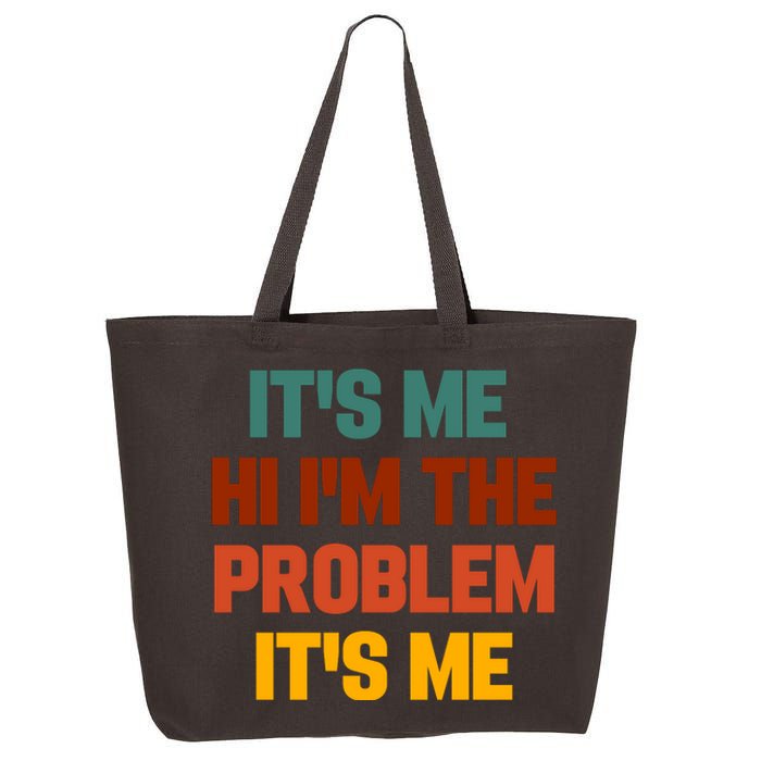 Its Me Hi Im The Problem Its Me 25L Jumbo Tote