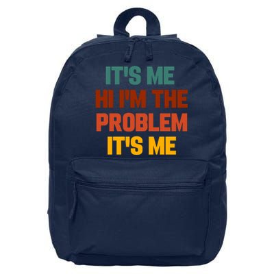 Its Me Hi Im The Problem Its Me 16 in Basic Backpack