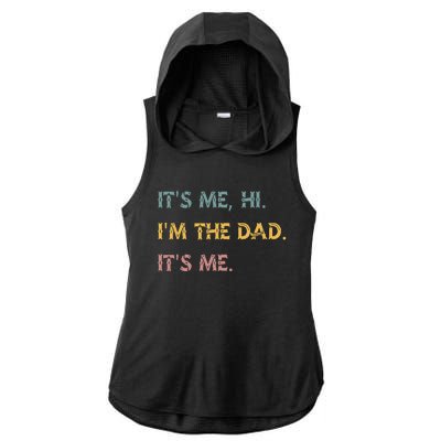 It's Me Hi I'm The Dad It's Me Funny Fathers Day Dad Ladies PosiCharge Tri-Blend Wicking Draft Hoodie Tank