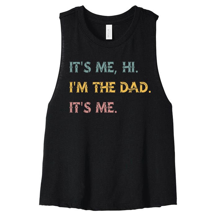 It's Me Hi I'm The Dad It's Me Funny Fathers Day Dad Women's Racerback Cropped Tank