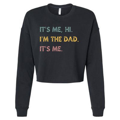 It's Me Hi I'm The Dad It's Me Funny Fathers Day Dad Cropped Pullover Crew