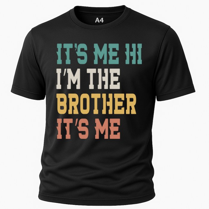 Its Me Hi Im The Brother Its Me Funny Daddy Dad Brother Vintage Retro Cooling Performance Crew T-Shirt