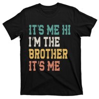 Its Me Hi Im The Brother Its Me Funny Daddy Dad Brother Vintage Retro T-Shirt