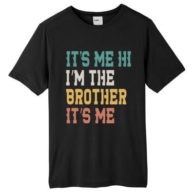 Its Me Hi Im The Brother Its Me Funny Daddy Dad Brother Vintage Retro Tall Fusion ChromaSoft Performance T-Shirt