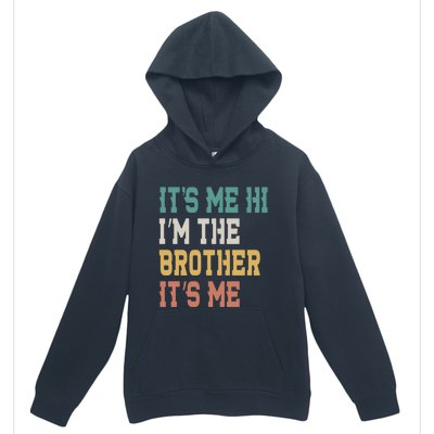 Its Me Hi Im The Brother Its Me Funny Daddy Dad Brother Vintage Retro Urban Pullover Hoodie