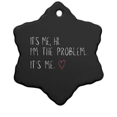 ItS Me Hi IM The Problem Ceramic Star Ornament