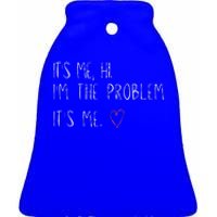 ItS Me Hi IM The Problem Ceramic Bell Ornament