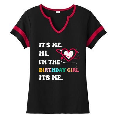 Its Me Hi Im The Birthday Girl Its Me Birthday Girl Ladies Halftime Notch Neck Tee