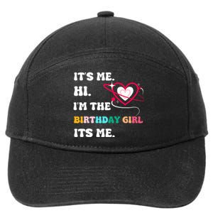 Its Me Hi Im The Birthday Girl Its Me Birthday Girl 7-Panel Snapback Hat