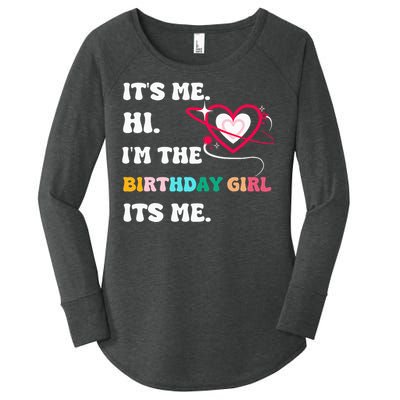 Its Me Hi Im The Birthday Girl Its Me Birthday Girl Women's Perfect Tri Tunic Long Sleeve Shirt