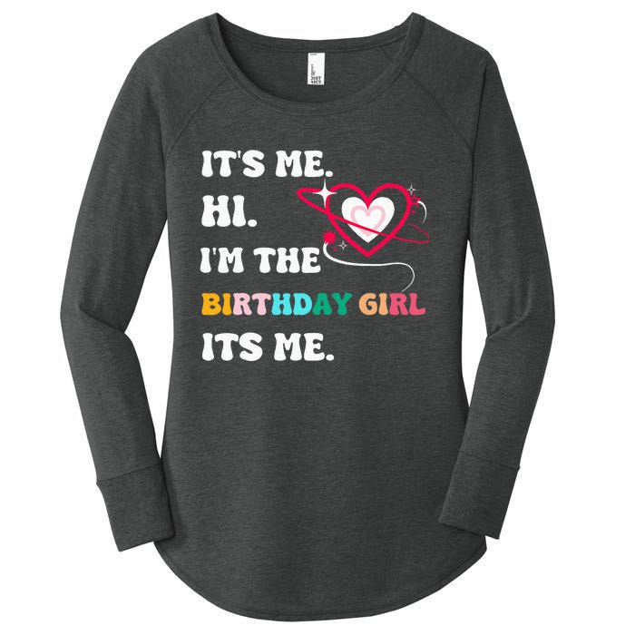 Its Me Hi Im The Birthday Girl Its Me Birthday Girl Women's Perfect Tri Tunic Long Sleeve Shirt