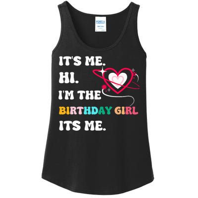 Its Me Hi Im The Birthday Girl Its Me Birthday Girl Ladies Essential Tank