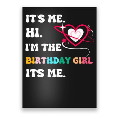 Its Me Hi Im The Birthday Girl Its Me Birthday Girl Poster