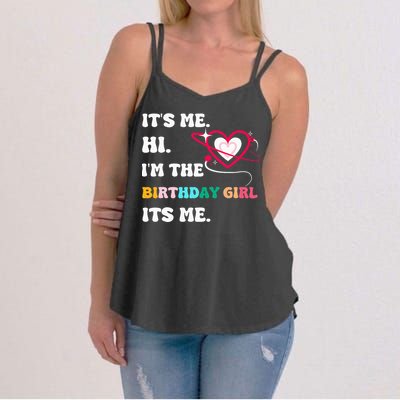 Its Me Hi Im The Birthday Girl Its Me Birthday Girl Women's Strappy Tank