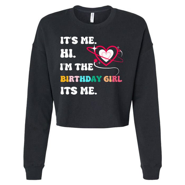 Its Me Hi Im The Birthday Girl Its Me Birthday Girl Cropped Pullover Crew