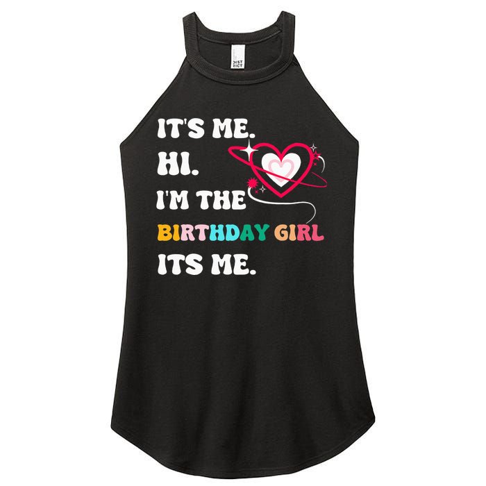 Its Me Hi Im The Birthday Girl Its Me Birthday Girl Women's Perfect Tri Rocker Tank