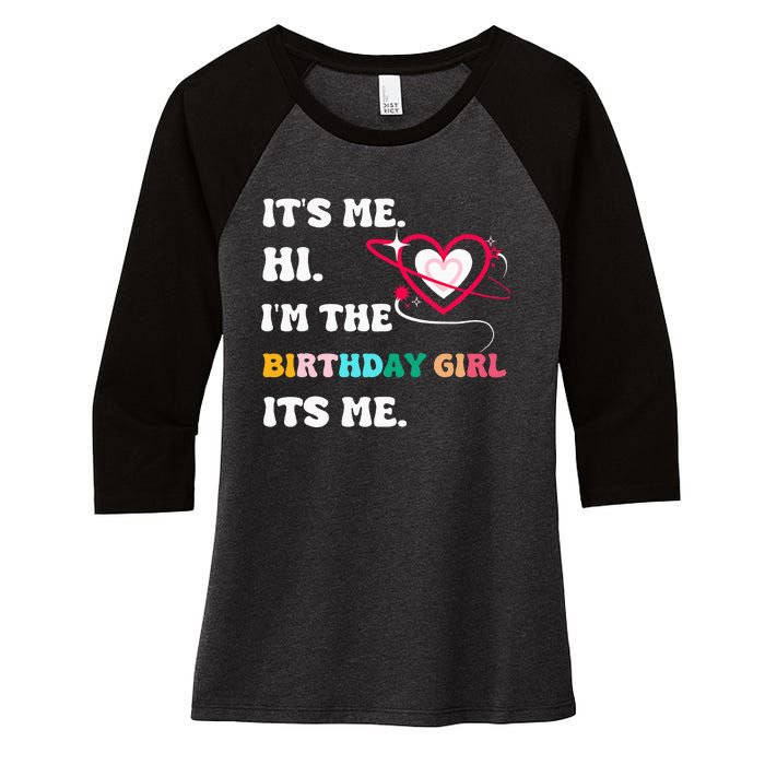 Its Me Hi Im The Birthday Girl Its Me Birthday Girl Women's Tri-Blend 3/4-Sleeve Raglan Shirt