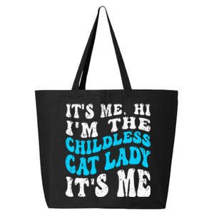 Its Me Hi Im The Childless Cat Lady 25L Jumbo Tote