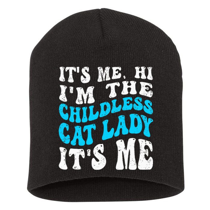 Its Me Hi Im The Childless Cat Lady Short Acrylic Beanie