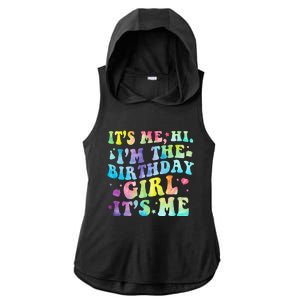 Its Me Hi Im The Birthday Girl Its Me Ladies PosiCharge Tri-Blend Wicking Draft Hoodie Tank