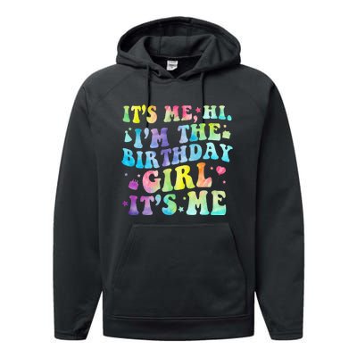 Its Me Hi Im The Birthday Girl Its Me Performance Fleece Hoodie