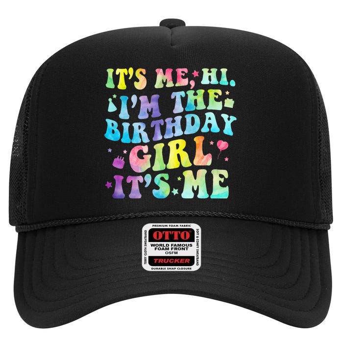 Its Me Hi Im The Birthday Girl Its Me High Crown Mesh Back Trucker Hat