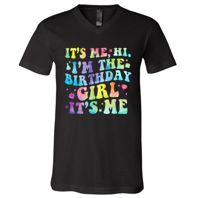 Its Me Hi Im The Birthday Girl Its Me V-Neck T-Shirt