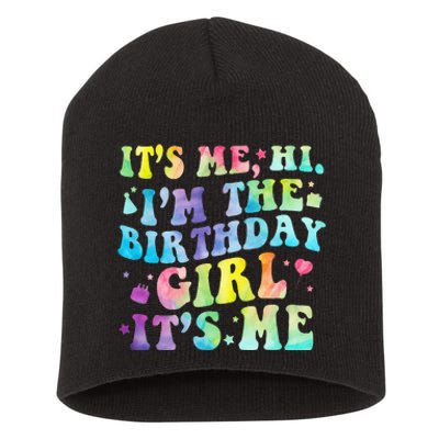 Its Me Hi Im The Birthday Girl Its Me Short Acrylic Beanie