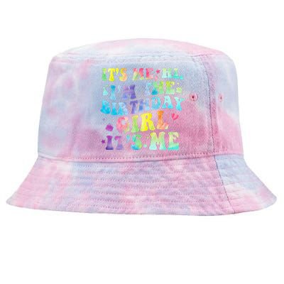 Its Me Hi Im The Birthday Girl Its Me Tie-Dyed Bucket Hat