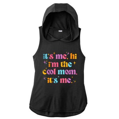 Its Me Hi Im The Cool Mom Its Me Mothers Day Cool Groovy Ladies PosiCharge Tri-Blend Wicking Draft Hoodie Tank