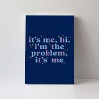 It's Me Hi I'm The Problem It's Me Midnights Album Canvas