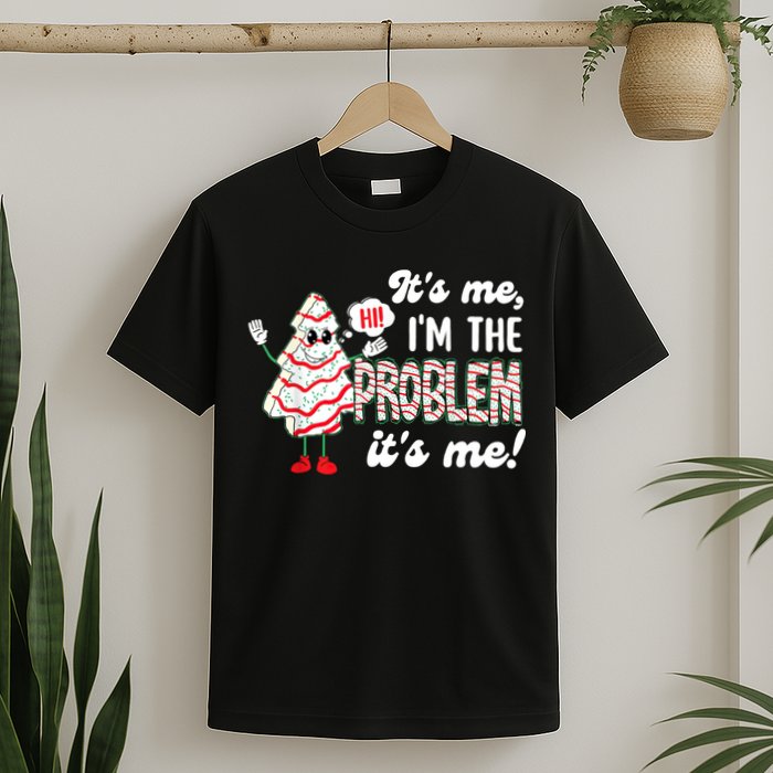 It's Me Hi I'm The Problem Funny Christmas Tree Cake T-Shirt