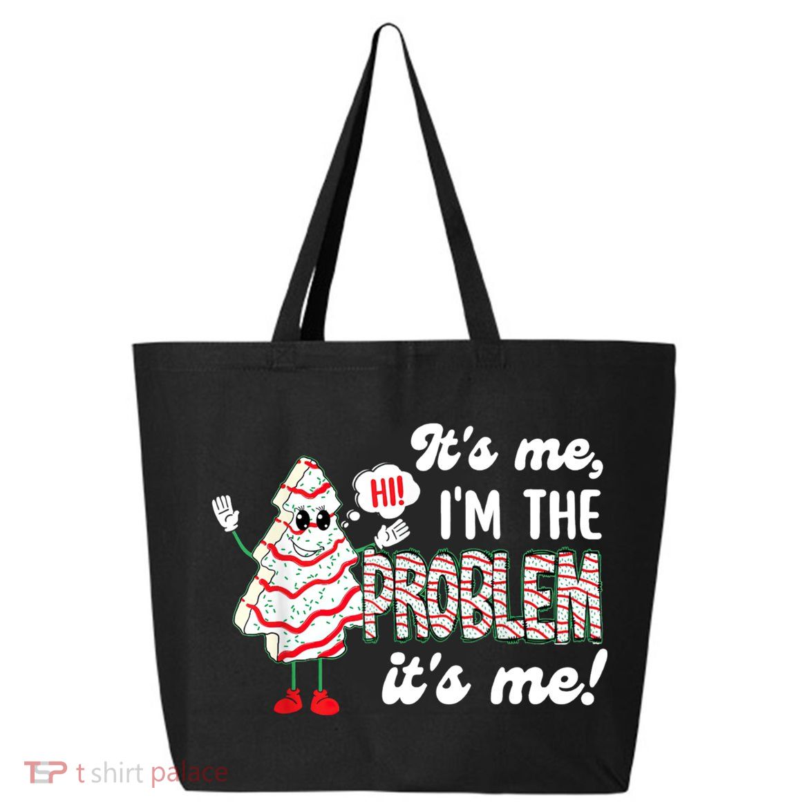 It's Me Hi I'm The Problem Funny Christmas Tree Cake 25L Jumbo Tote