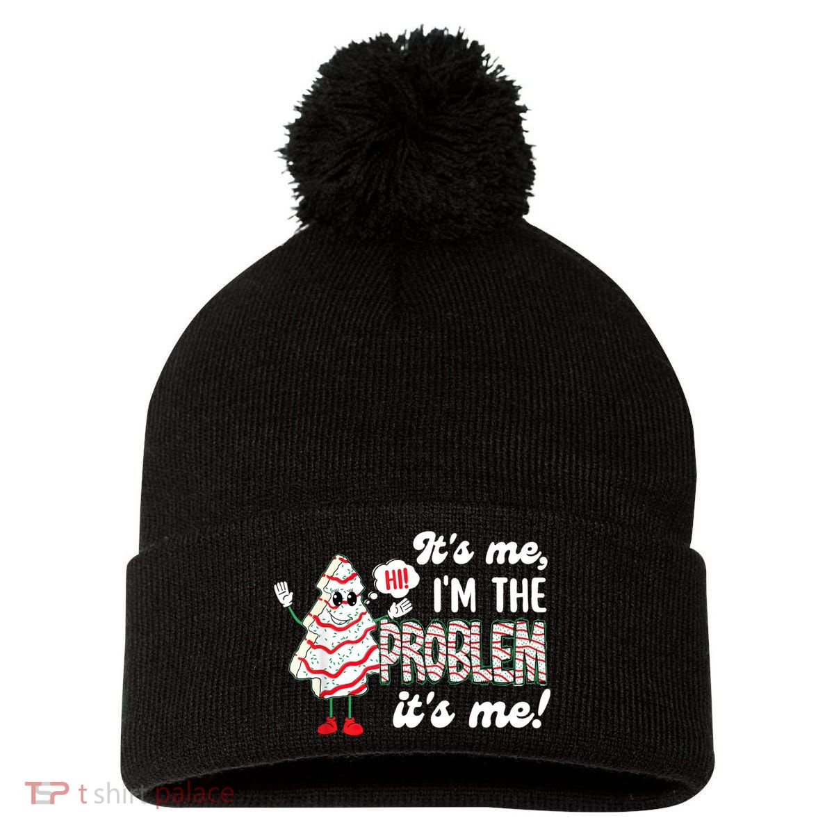 It's Me Hi I'm The Problem Funny Christmas Tree Cake Pom Pom 12in Knit Beanie