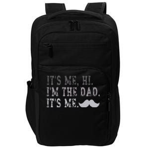 Its Me Hi IM The Dad Its Me Impact Tech Backpack