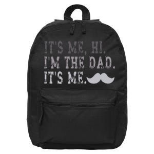 Its Me Hi IM The Dad Its Me 16 in Basic Backpack