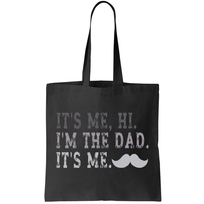 Its Me Hi IM The Dad Its Me Tote Bag