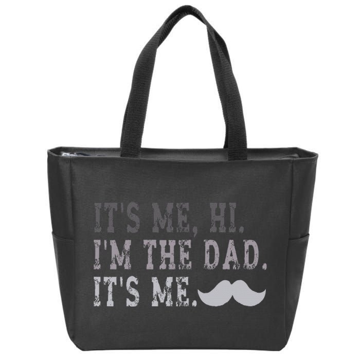 Its Me Hi IM The Dad Its Me Zip Tote Bag