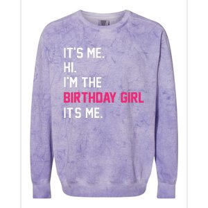 It's Me Hi I'm The Birthday Girl It's Me Birthday Girl Party Colorblast Crewneck Sweatshirt