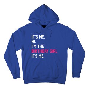 It's Me Hi I'm The Birthday Girl It's Me Birthday Girl Party Hoodie