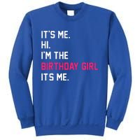 It's Me Hi I'm The Birthday Girl It's Me Birthday Girl Party Sweatshirt