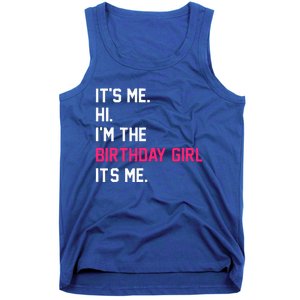 It's Me Hi I'm The Birthday Girl It's Me Birthday Girl Party Tank Top