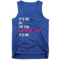 It's Me Hi I'm The Birthday Girl It's Me Birthday Girl Party Tank Top