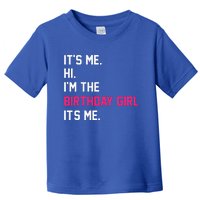 It's Me Hi I'm The Birthday Girl It's Me Birthday Girl Party Toddler T-Shirt