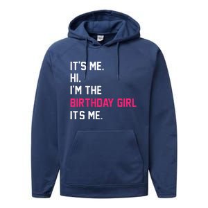 It's Me Hi I'm The Birthday Girl It's Me Birthday Girl Party Performance Fleece Hoodie