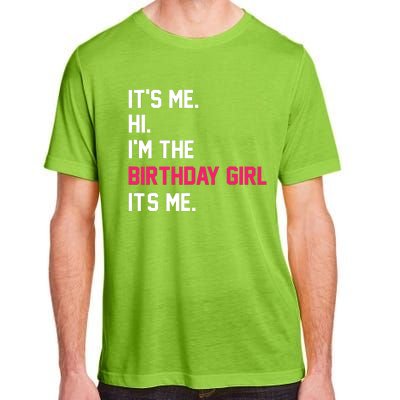 ItS Me Hi IM The Birthday Girl ItS Me Birthday Girl Party Adult ChromaSoft Performance T-Shirt