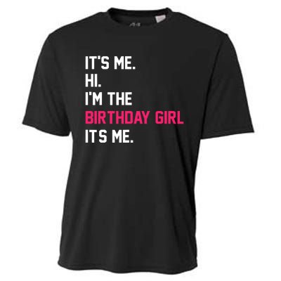 ItS Me Hi IM The Birthday Girl ItS Me Birthday Girl Party Cooling Performance Crew T-Shirt