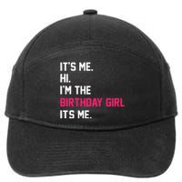 ItS Me Hi IM The Birthday Girl ItS Me Birthday Girl Party 7-Panel Snapback Hat