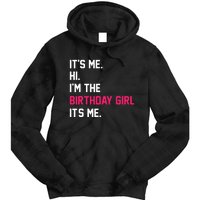 ItS Me Hi IM The Birthday Girl ItS Me Birthday Girl Party Tie Dye Hoodie