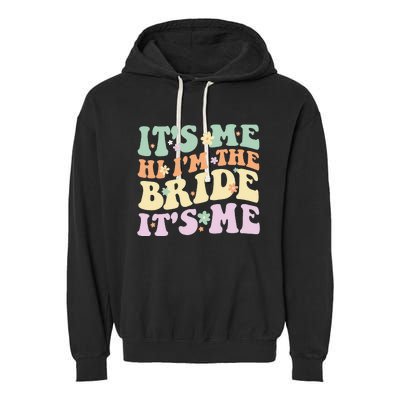 It's Me Hi I'm The Bride It's Me Funny Quotes Bride Garment-Dyed Fleece Hoodie